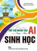 Ứng dụng trí tuệ nhân tạo AI trong dạy và học Sinh Học 