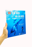  Thế Nào Và Tại Sao - Cá Voi Và Cá Heo - Những Con Thú Khổng Lồ Ôn Hòa (Bìa Cứng) 