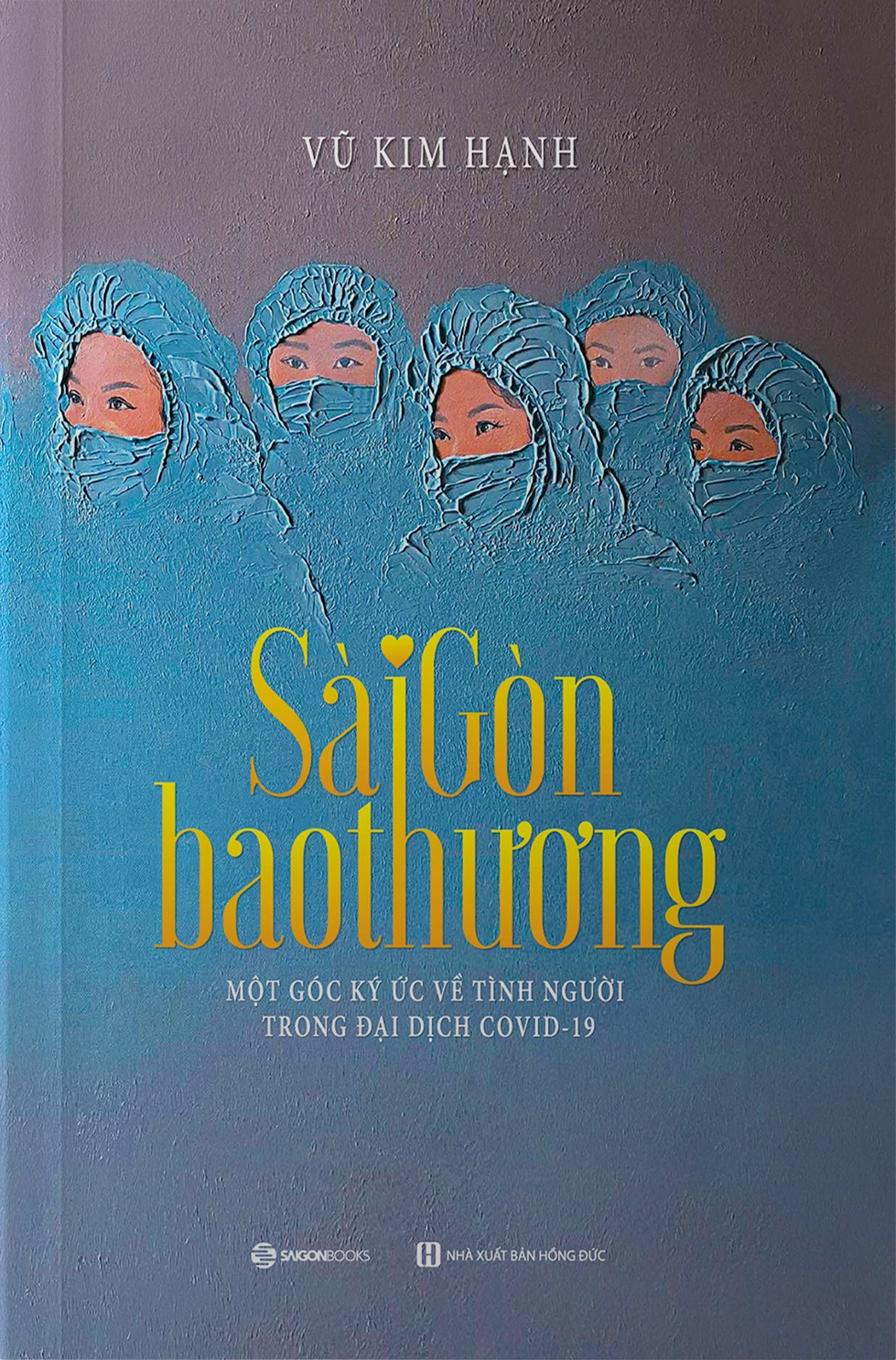  Sài Gòn Bao Thương – Một góc ký ức về tình người trong đại dịch COVID-19 