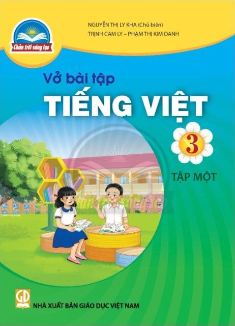  VỞ BÀI TẬP TIẾNG VIỆT 3/1 ( CHÂN TRỜI SÁNG TẠO ) 