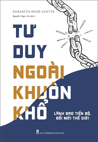  Tư Duy Ngoài Khuôn Khổ - Lãnh Đạo Tiến Bộ, Đổi Mới Thế Hệ 
