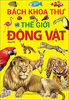  Bách Khoa Thư Về Thế Giới Động Vật (Bìa Cứng) 