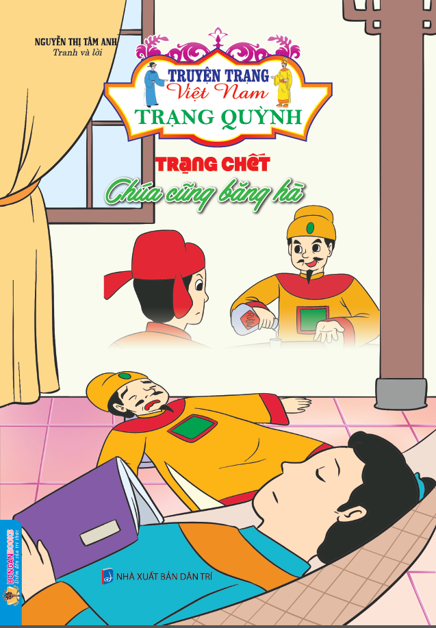  Truyện Trạng Việt Nam - Trạng Quỳnh : Trạng chết Chúa cũng băng hà 