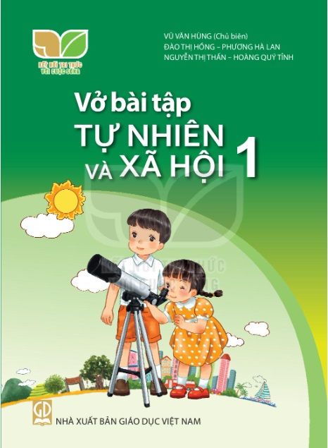  VỞ BÀI TẬP TỰ NHIÊN XÃ HỘI 1 ( kết nối tri thức với cuộc sống ) 