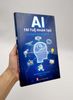  AI - Trí tuệ nhân tạo - 101 điều cần biết về tương lai 