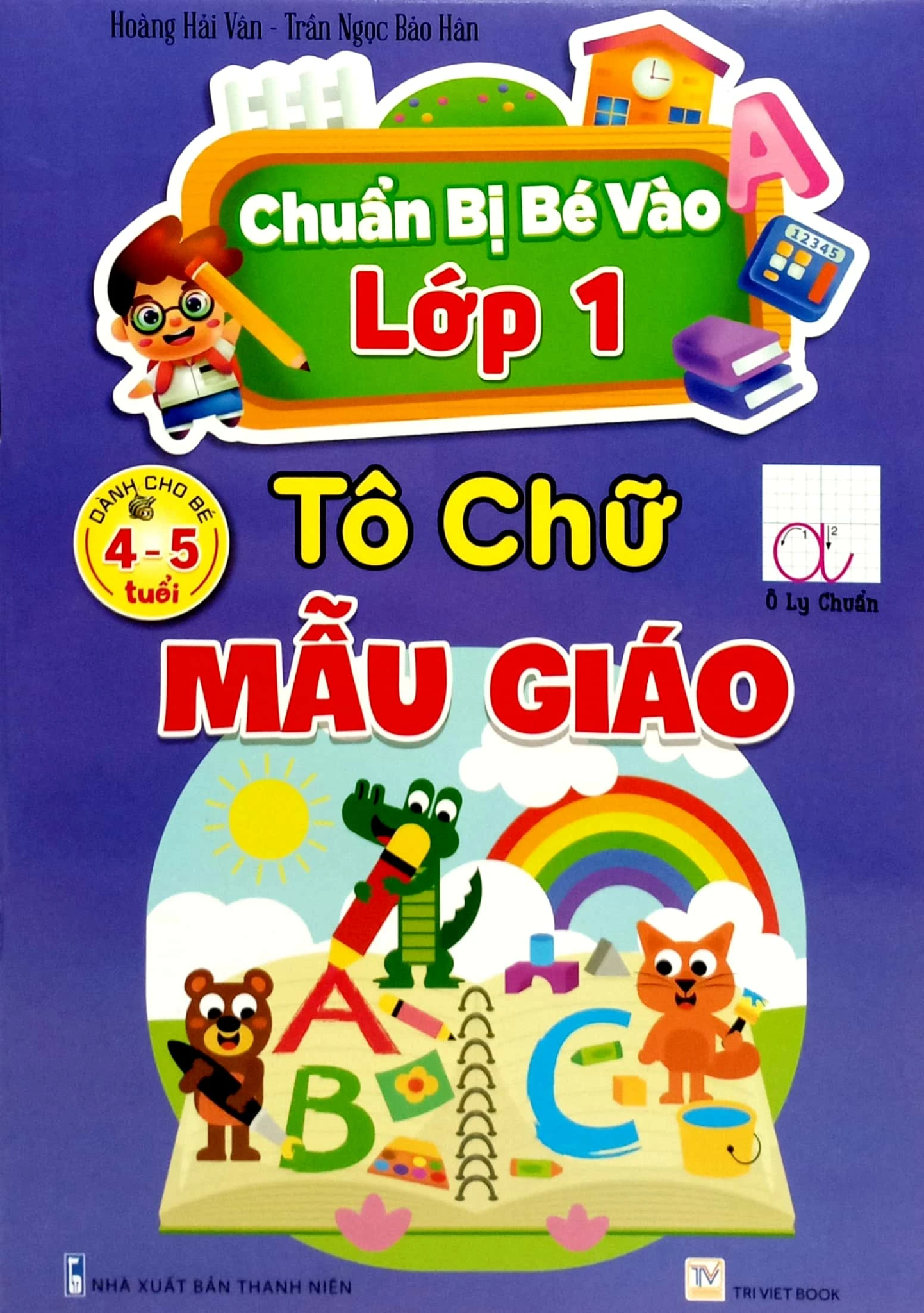  Chuẩn Bị Bé Vào Lớp 1 - Tô Chữ Mẫu Giáo (Dành Cho Bé 4-5 Tuổi) 