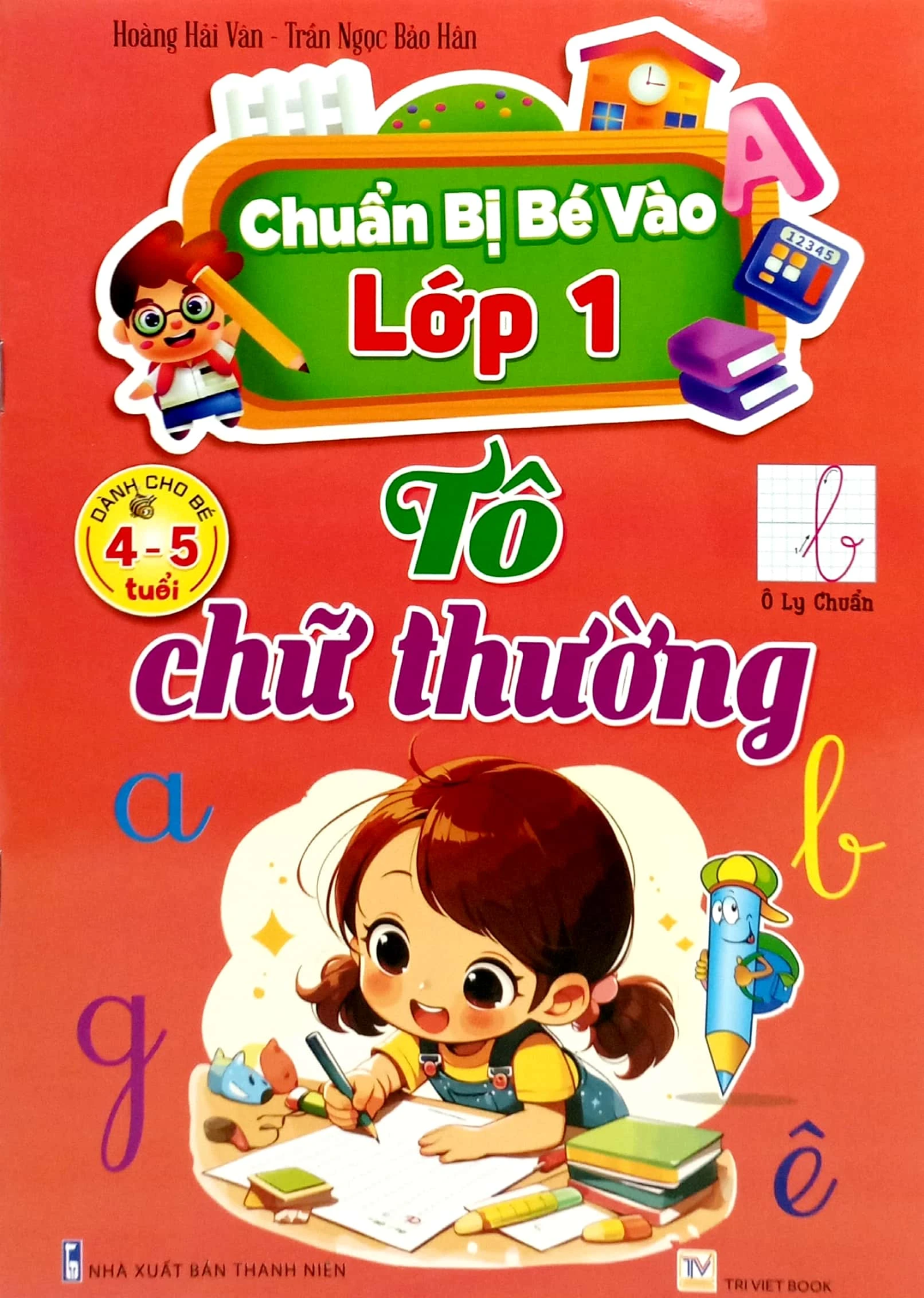  Chuẩn Bị Bé Vào Lớp 1 - Tô Chữ Thường (Dành Cho Bé 4-5 Tuổi) 