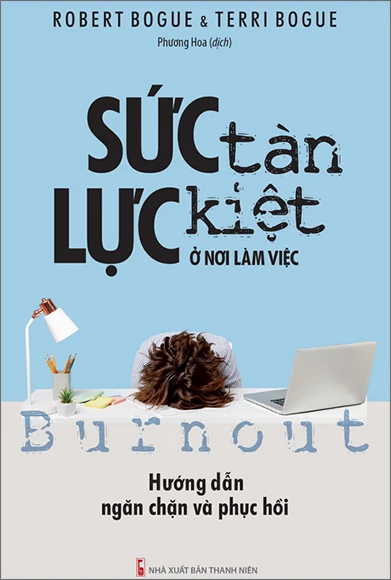  Sức Tàn Lực Kiệt Ở Nơi Làm Việc - Hướng Dẫn Ngăn Chặn Và Phục Hồi 