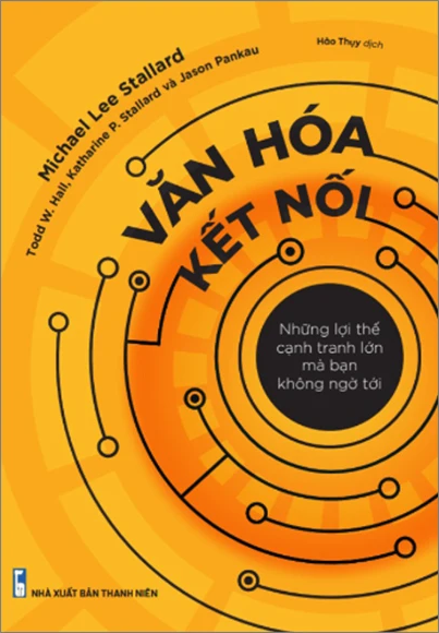  Văn Hóa Kết Nối - Những Lợi Thế Cạnh Tranh Lớn Mà Bạn Không Ngờ Tới 