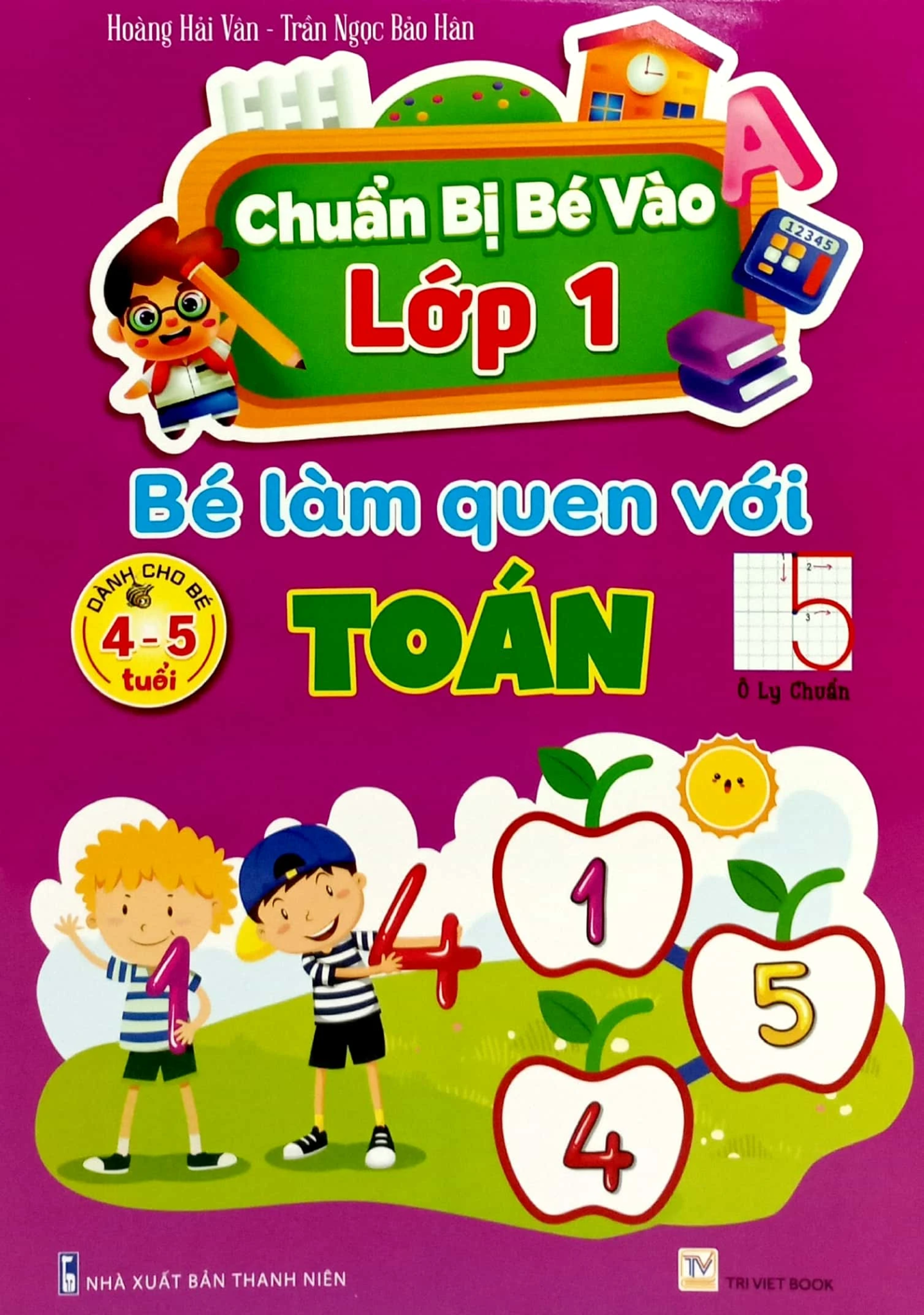  Chuẩn Bị Bé Vào Lớp 1 - Bé Làm Quen Với Toán (Dành Cho Bé 4-5 Tuổi) 