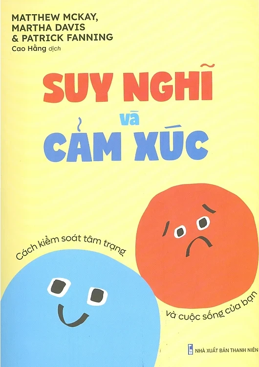  Suy nghĩ và cảm xúc - Cách kiểm soát tâm trạng và cuộc sống của bạn 
