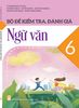  Bộ đề kiểm tra, đánh giá Ngữ văn 6 