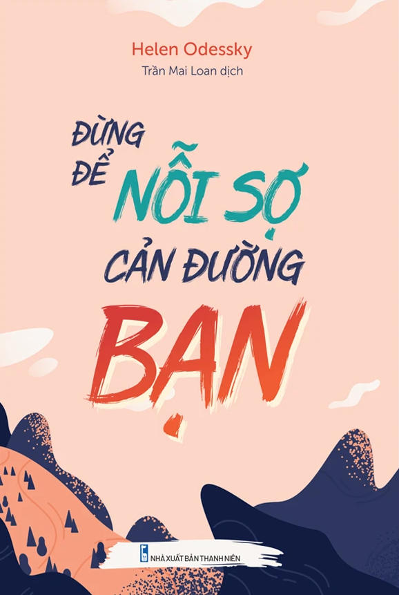  Đừng Để Nỗi Sợ Cản Đường Bạn 