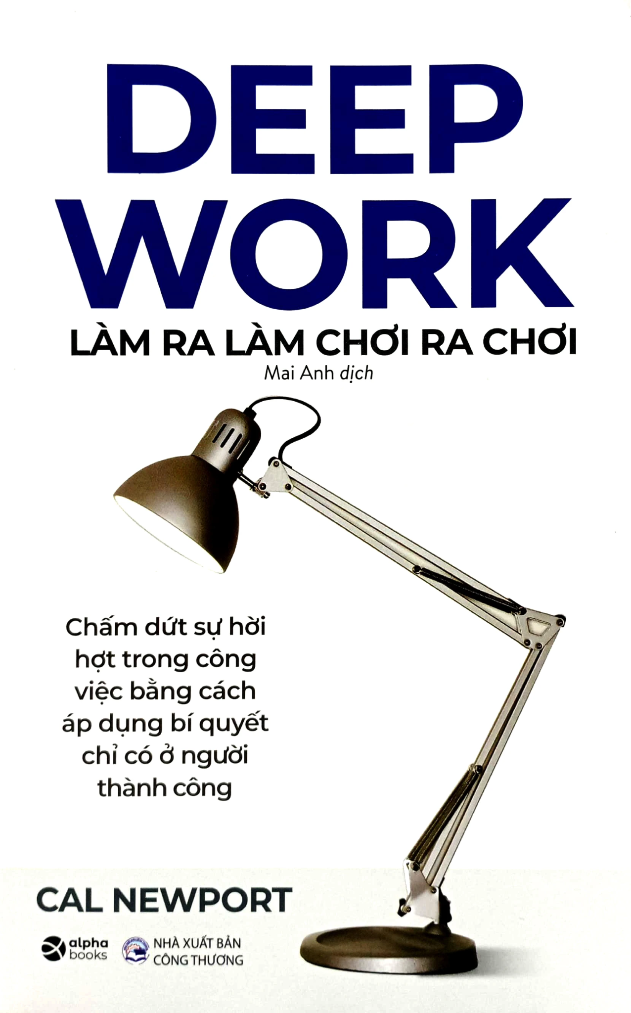  Deep Work - Làm ra làm chơi ra chơi 