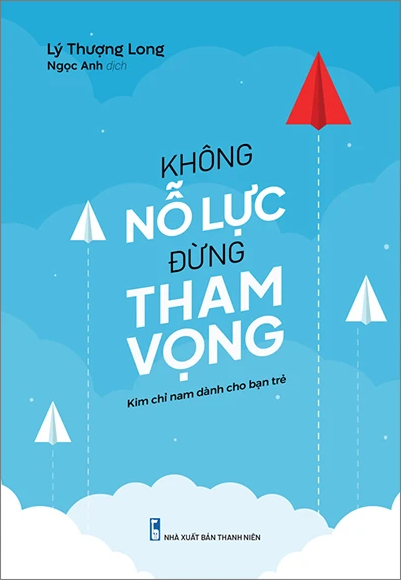  Kim chỉ nam dành cho bạn trẻ - Không nỗ lực đừng tham vọng 