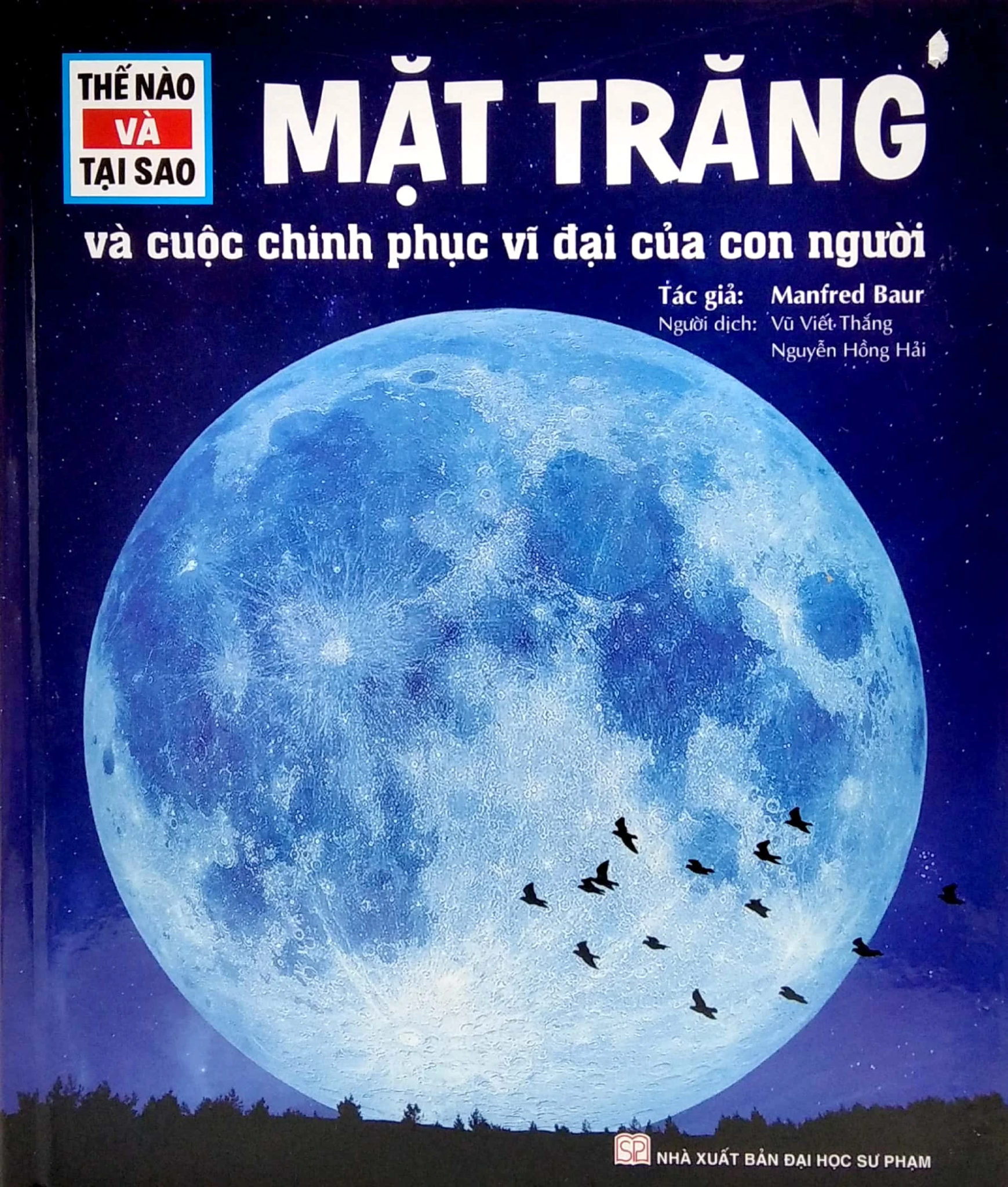  Thế Nào Và Tại Sao - Mặt Trăng Và Cuộc Chinh Phục Vĩ Đại Của Con Người 