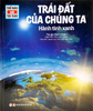  Thế Nào Và Tại Sao - Trái Đất Của Chúng Ta - Hành Tinh Xanh 