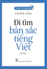  Tiếng Việt Giàu Đẹp - Đi Tìm Bản Sắc Tiếng Việt 