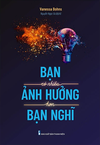  Bạn Có Nhiều Ảnh Hưởng Hơn Bạn Nghĩ 