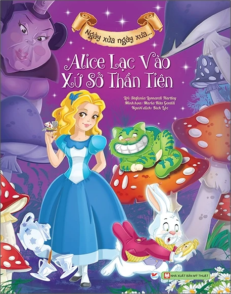  Ngày Xửa Ngày Xưa - Alice Lạc Vào Xứ Sở Thần Tiên - Bìa Cứng 