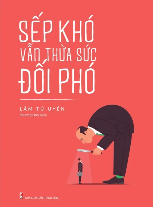  Sếp Khó Vẫn Thừa Sức Đối Phó 