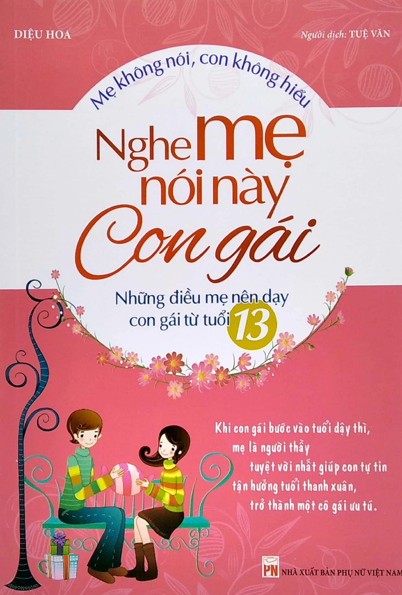  Nghe Mẹ Này Con Gái - Những Điều Mẹ Nên Dạy Con Gái Từ Tuổi 13 