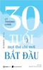  Ba mươi tuổi - Mọi thứ chỉ mới bắt đầu 