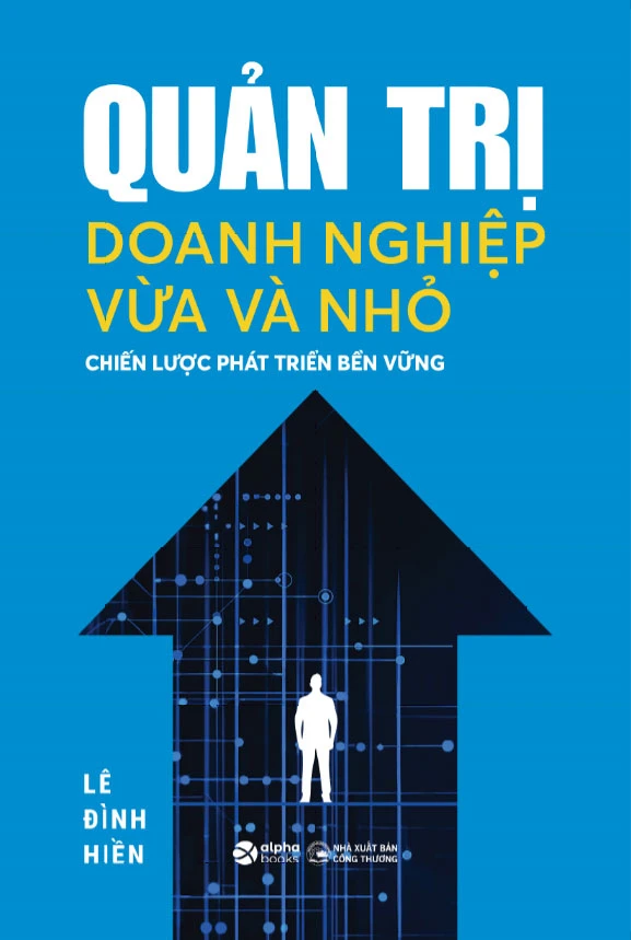  Quản Trị Doanh Nghiệp Vừa Và Nhỏ – Chiến Lược Phát Triển Bền Vững 