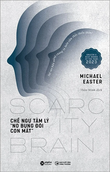 Scarcity Brain - Chế ngự tâm lý " No bụng đói con mắt" 