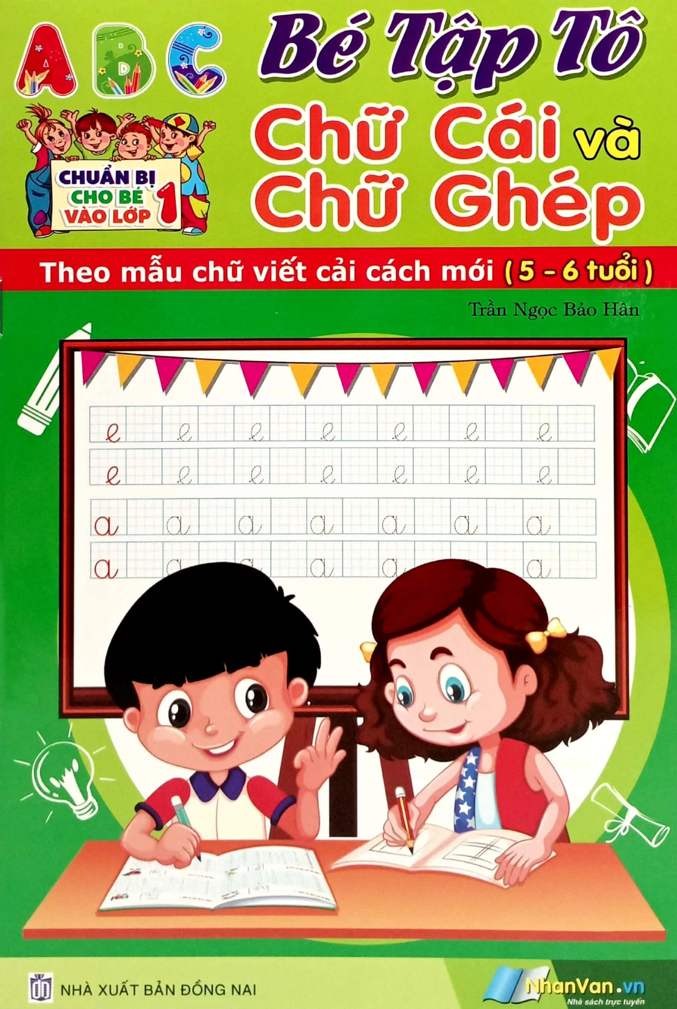  Chuẩn Bị Cho Bé Vào Lớp 1 - Bé Tập Tô Chữ Cái Và Chữ Ghép (5-6 Tuổi) 