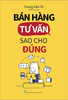  Bán Hàng Tư Vấn Sao Cho Đúng 