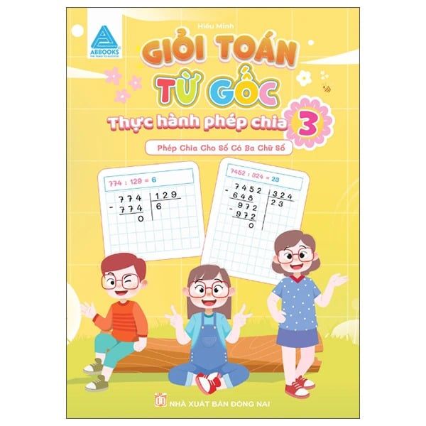  Giỏi toán từ gốc - TH phép chia 3 (phép chia cho số có 3 chữ số) 