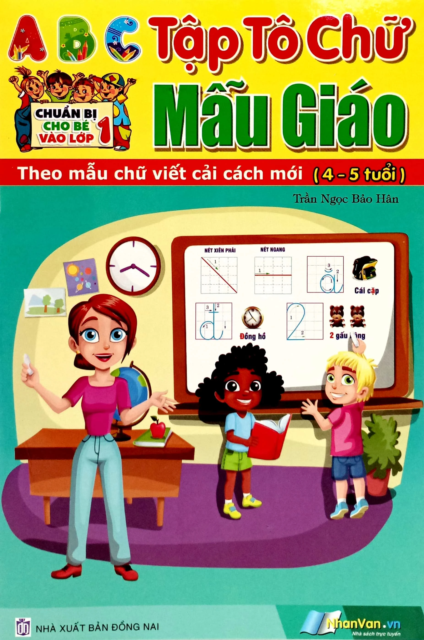  Chuẩn Bị Cho Bé Vào Lớp 1 - Tập Tô Chữ Mẫu Giáo (Cho Bé Từ 4-5 Tuổi) 