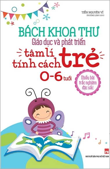 Bách Khoa Toàn Thư Giáo Dục Và Phát Triển - Tâm Lý Tính Cách Trẻ 0-6 Tuổi 