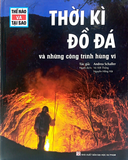  Thế Nào Và Tại Sao - Thời Kì Đồ Đá Và Những Công Trình Hùng Vĩ 