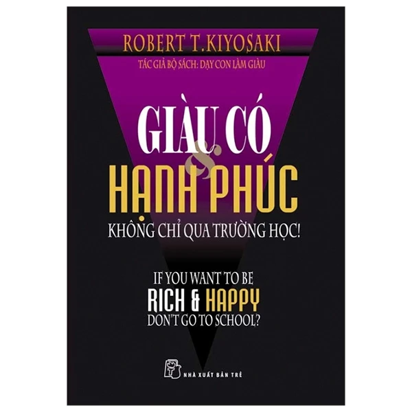  Giàu có và hạnh phúc không chỉ qua trường học 
