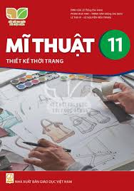  MỸ THUẬT 11 - THIẾT KẾ THỜI TRANG ( KNTT) 