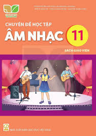  CHUYÊN ĐỀ HỌC TẬP ÂM NHẠC 11 - SGV  ( KNTT ) 