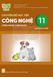  CĐHT CÔNG NGHỆ 11 - CÔNG NGHỆ CHĂN NUÔI - SGV  ( KNTT ) 