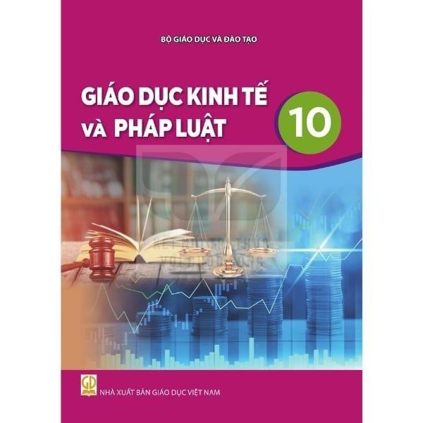  GIÁO DỤC KINH TẾ và PHÁP LUẬT 10 ( Kết Nối Tri Thức ) 