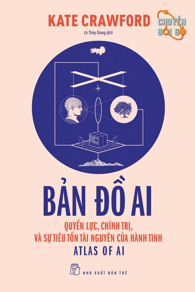  Bản đồ AI - Quyền lực, chính trị, và sự tiêu tốn tài nguyên của hành tinh 