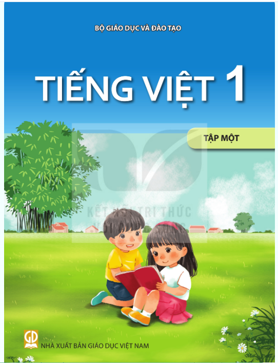  TIẾNG VIỆT 1, TẬP 1 ( Kết Nối Tri Thức ) 