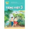  TIẾNG VIỆT 3 - TẬP 1 (Kết nối tri thức với cuộc sống) 