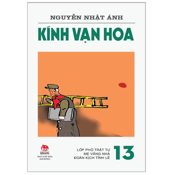 KÍNH VẠN HOA - 13 - Lớp phó trật tự - Mẹ vắng nhà - Đoàn kịch tỉnh lẻ