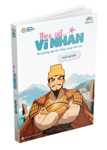 Theo Gót Vĩ Nhân - Ngô Quyền