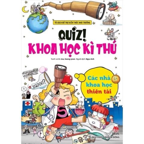 QUIZ! KHOA HỌC KỲ THÚ: CÁC NHÀ KHOA HỌC THIÊN TÀI