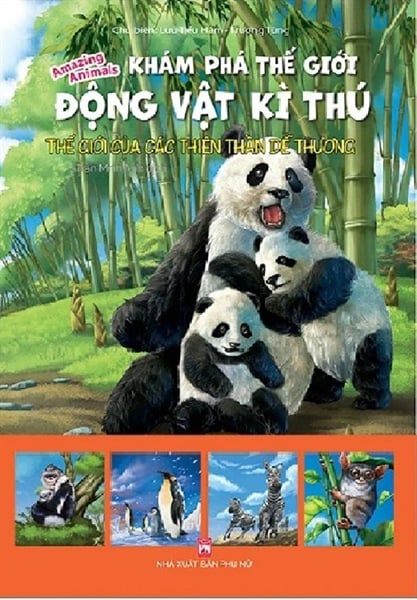Khám Phá Thế Giới Động Vật Kì Thú: Thế Giới Của Các Thiên Thần Đáng Yêu