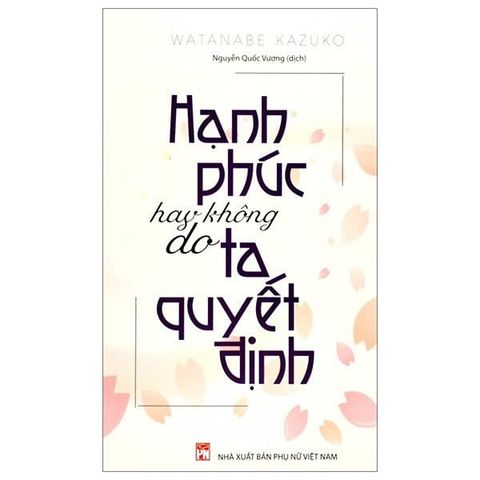 Hạnh Phúc Hay Không Do Ta Quyết Định