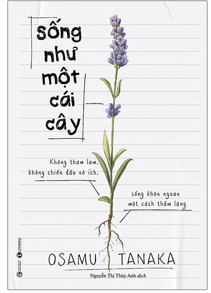Sống Như Một Cái Cây - Không Tham Lam, Không Chiến Đấu Vô Ích, Sống Khôn Ngoan Một Cách Thầm Lặng