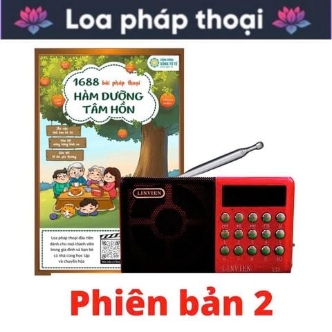 Loa Pháp Thoại 1688 Bài Giảng Hàm Dưỡng Tâm Hồn - Phiên Bản 2